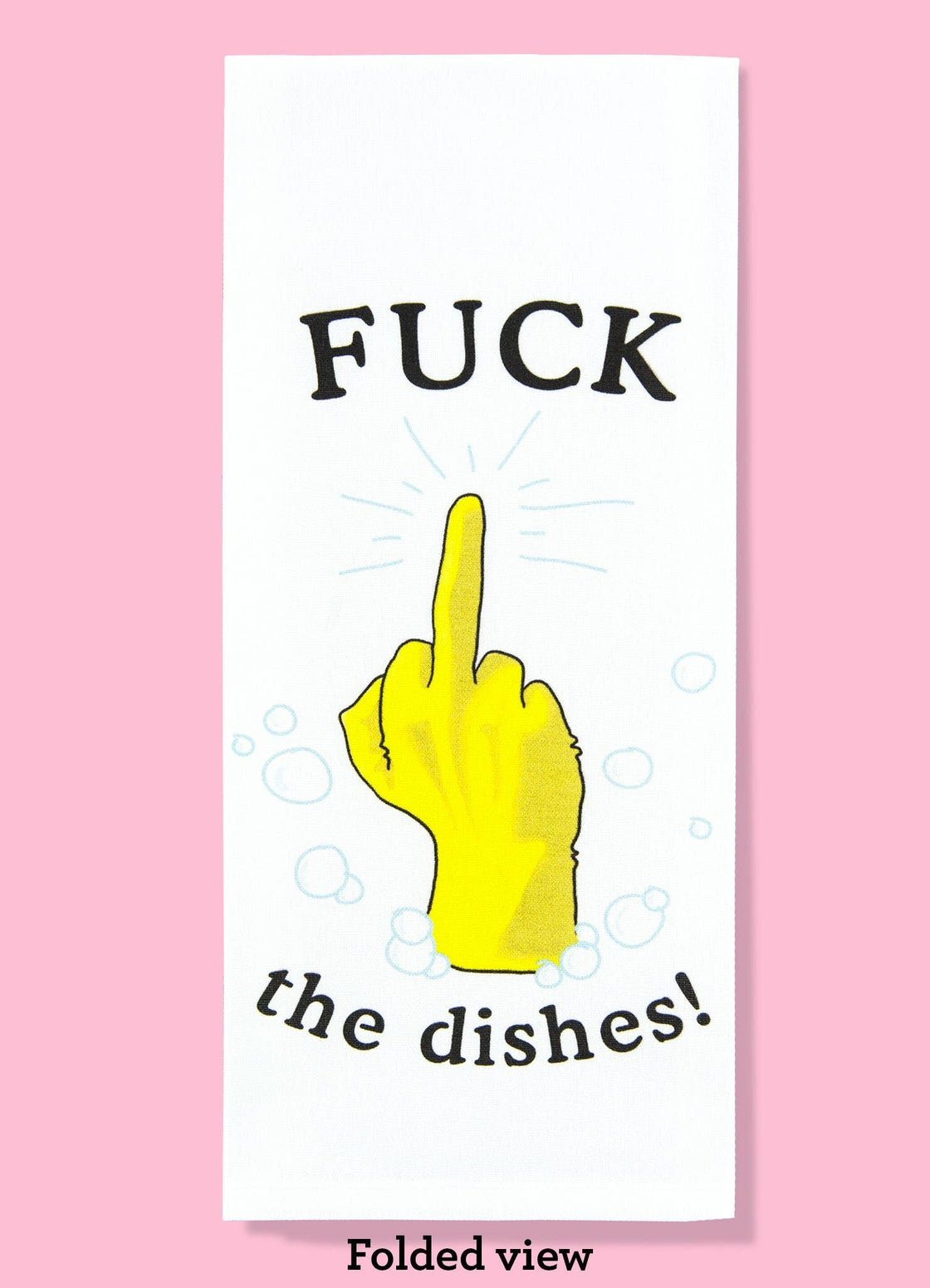Sassy Dishtowels! - Fuck the Dishes Dishtowel