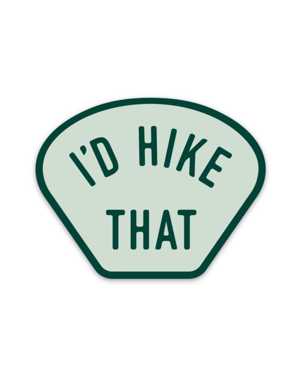 Keep Nature Wild - I'd Hike That | Sticker